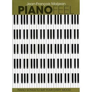 Jean-François Maljean - Piano Feel: Piano Songs to Suit Your Every Mood